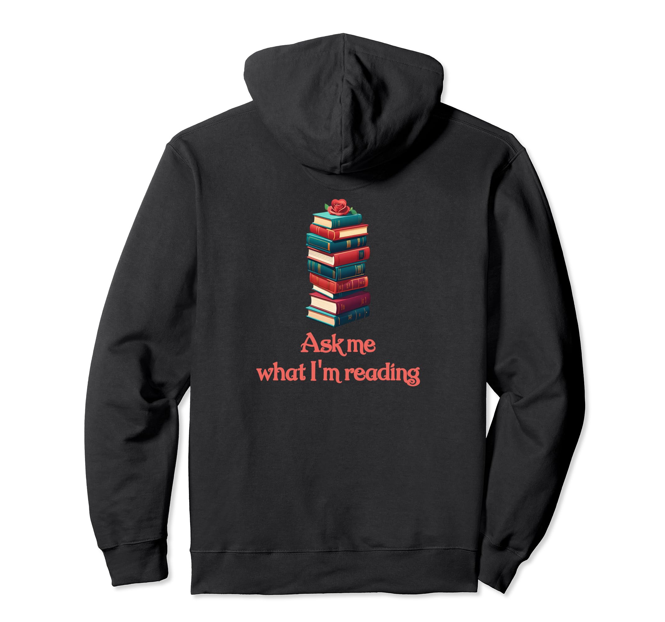 Ask Me What Im Reading Book Worm Hoodie - Trendy Graphic Unisex - T-Shirt, Sweatshirt, Hoodie