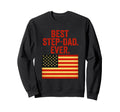 Best Step Dad Ever American Flag Sweatshirt - Unique Graphic Men Women - T-Shirt, Sweatshirt, Hoodie