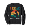 I Read What I Want Book Lovers Sweatshirt - Streetwear Style for Adults - T-Shirt, Sweatshirt, Hoodie