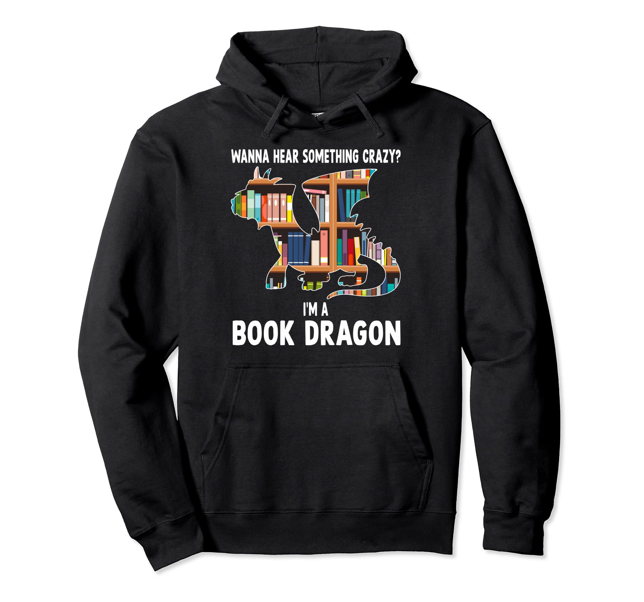 Im Book Dragon Book Dragon Hoodie - Novelty Apparel Unisex - T-Shirt, Sweatshirt, Hoodie