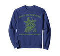Funny Raccoon Meme Hold Partner Sweatshirt - Fun Novelty Design for Adults - T-Shirt, Sweatshirt, Hoodie