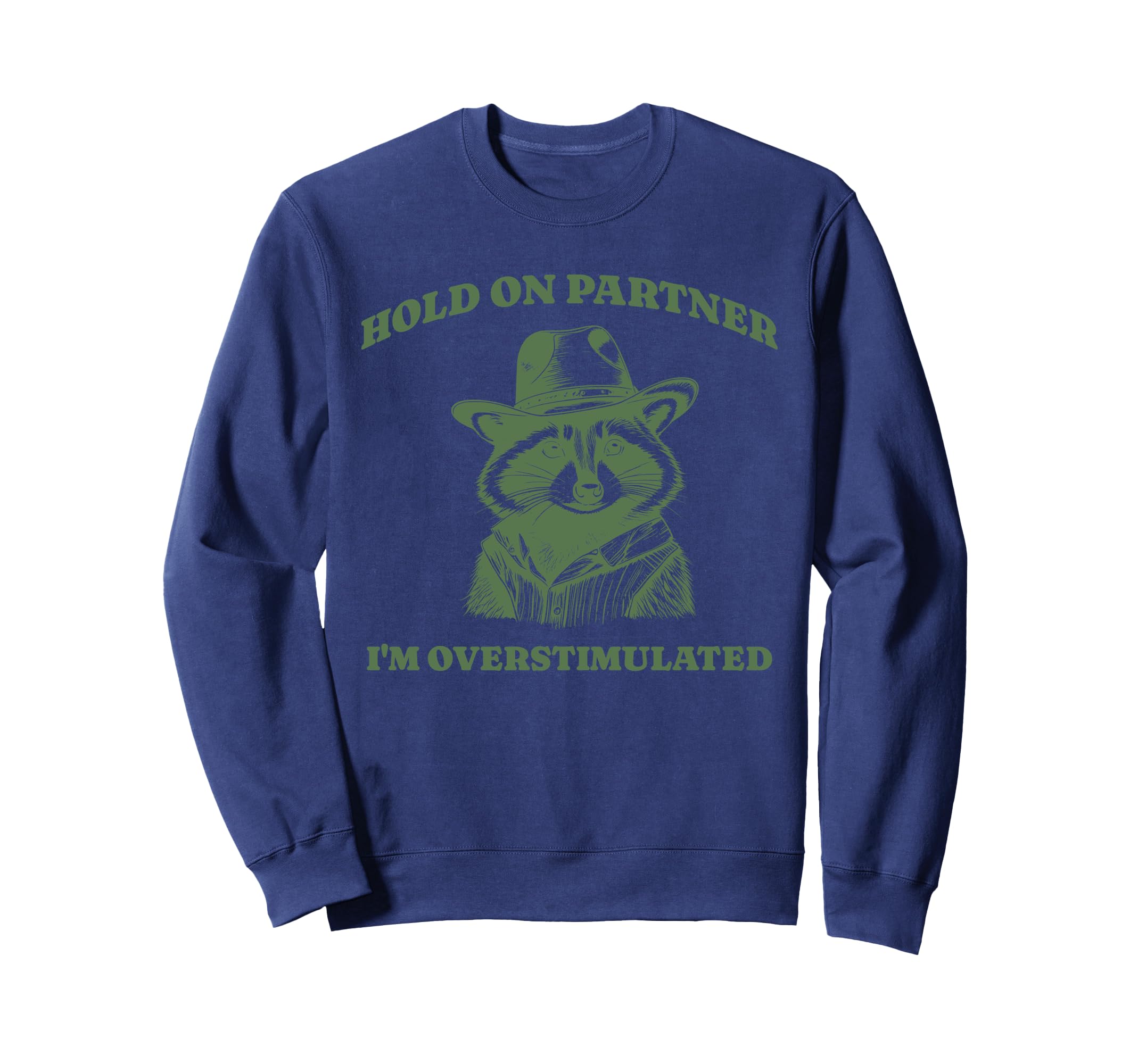 Funny Raccoon Meme Hold Partner Sweatshirt - Fun Novelty Design for Adults - T-Shirt, Sweatshirt, Hoodie