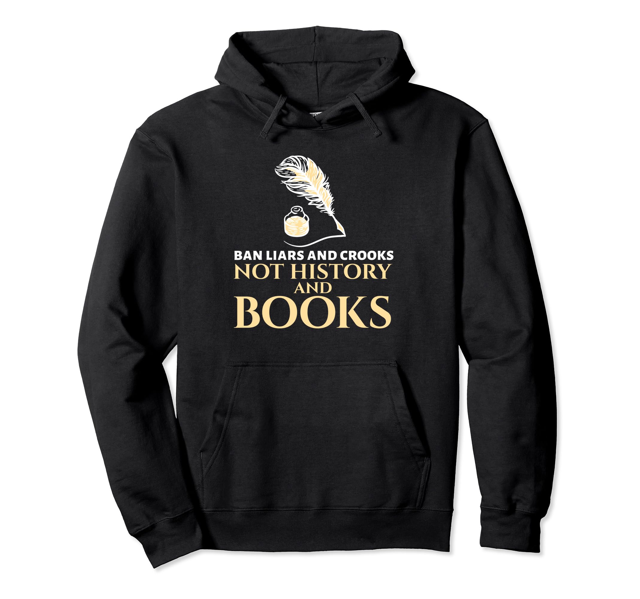 Ban Liars And Crooks Not History And Hoodie - Graphic Print for Adults - T-Shirt, Sweatshirt, Hoodie