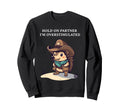 Funny Cowboy Hedgehog Hold Partner Sweatshirt - Trendy Graphic for Adults - T-Shirt, Sweatshirt, Hoodie
