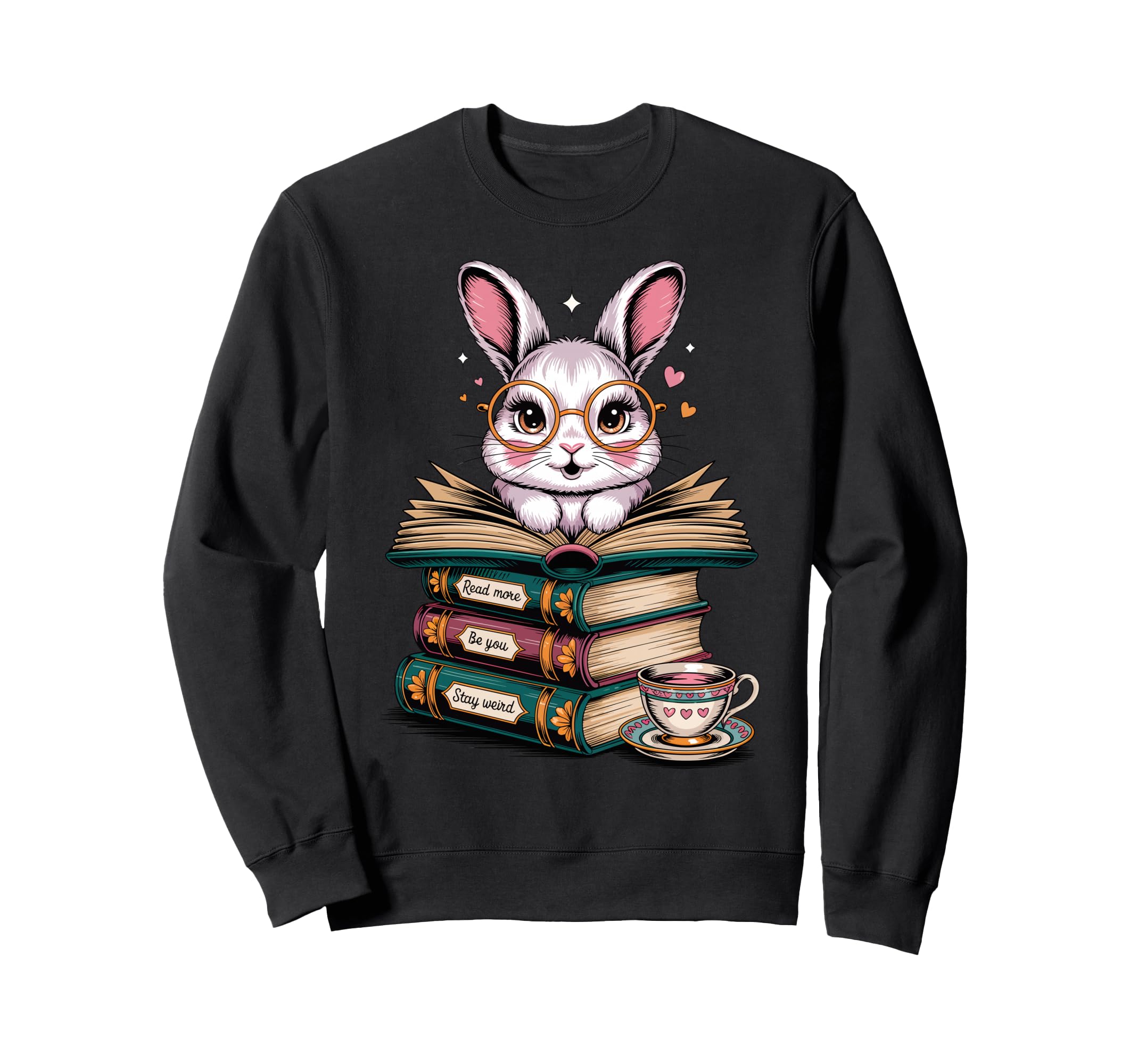 Book Lover Geek Bunny Read Books Be Sweatshirt - Custom Art Print Unisex - T-Shirt, Sweatshirt, Hoodie