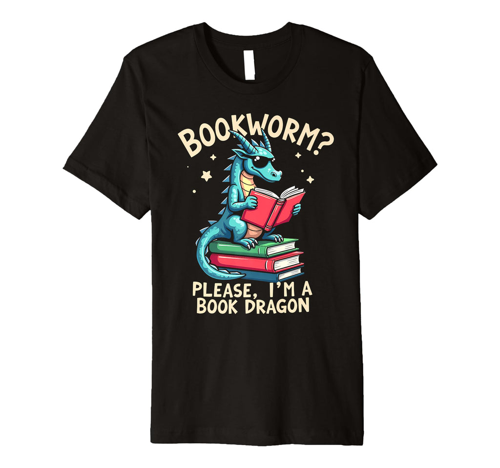 Bookworm Please Im Book Dragon T-Shirt - Unique Graphic Men Women - T-Shirt, Sweatshirt, Hoodie