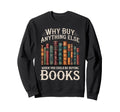 Why Buy Anything Else When You Sweatshirt - Custom Art Print for Adults - T-Shirt, Sweatshirt, Hoodie