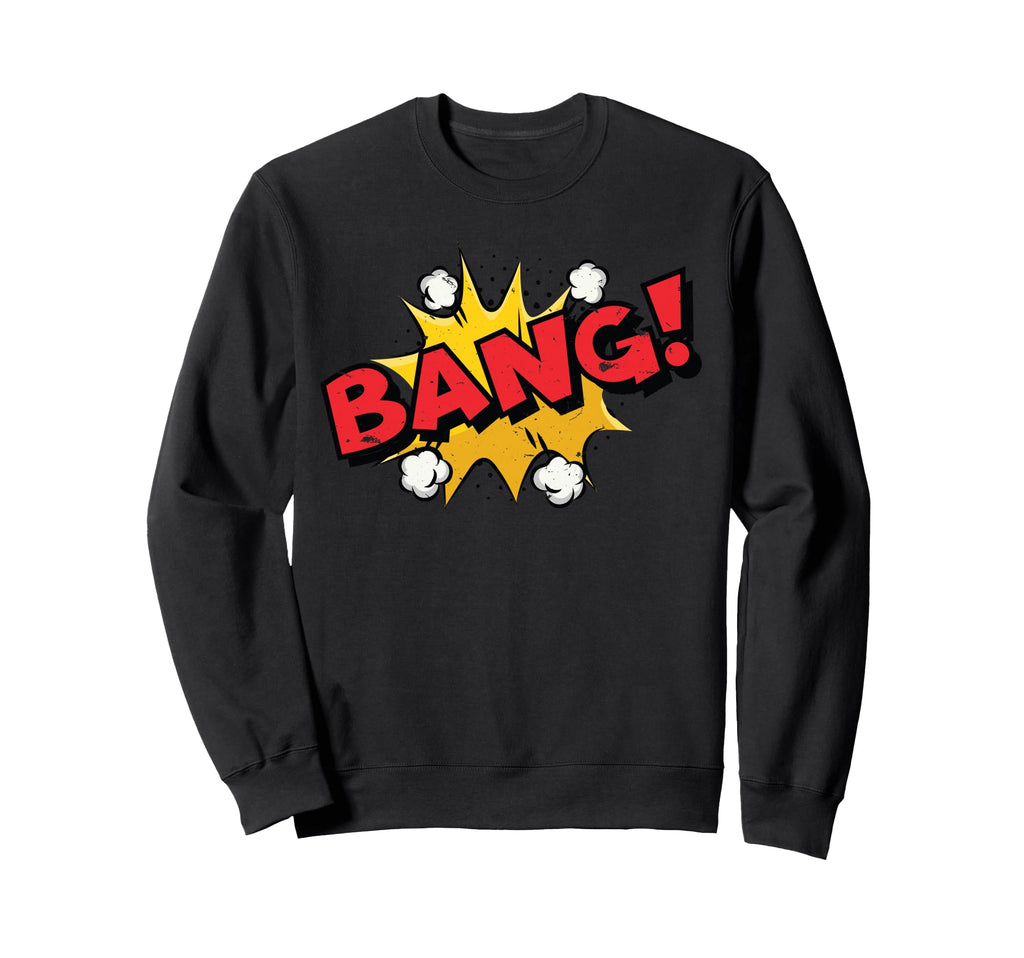 Bang Comic Book Cartoon Funny Pop Art Sweatshirt - Custom Art Print Unisex - T-Shirt, Sweatshirt, Hoodie