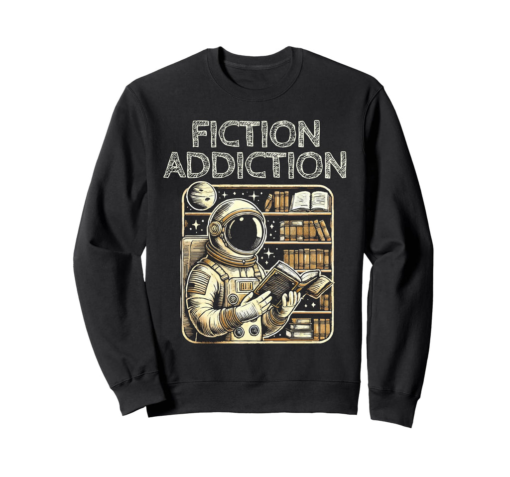 Fiction Addiction Library Book Sweatshirt - Streetwear Style Men Women - T-Shirt, Sweatshirt, Hoodie
