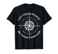 Let Your Peace Be Your Compass T-Shirt - Casual Everyday Wear for Adults - T-Shirt, Sweatshirt, Hoodie