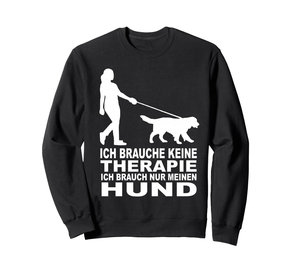 I Need Therapy Dog Labraddor Dog Mum Sweatshirt - Aesthetic Graphic Unisex - T-Shirt, Sweatshirt, Hoodie