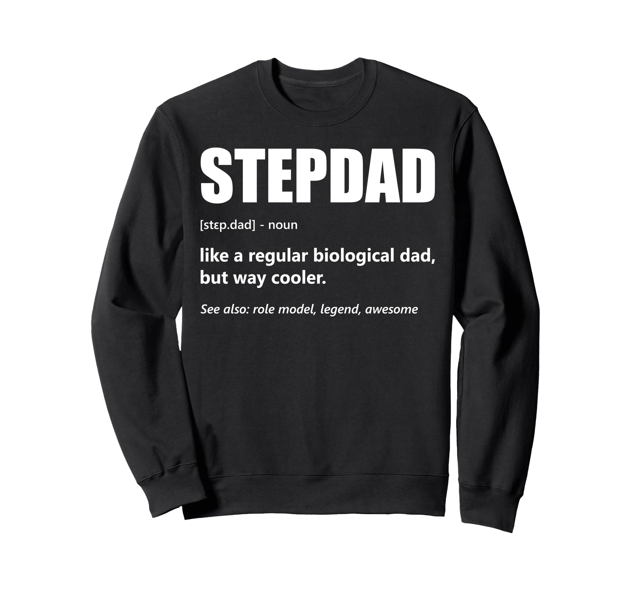 Stepdad Definition Fathers Day Sweatshirt - Custom Art Print Men Women - T-Shirt, Sweatshirt, Hoodie