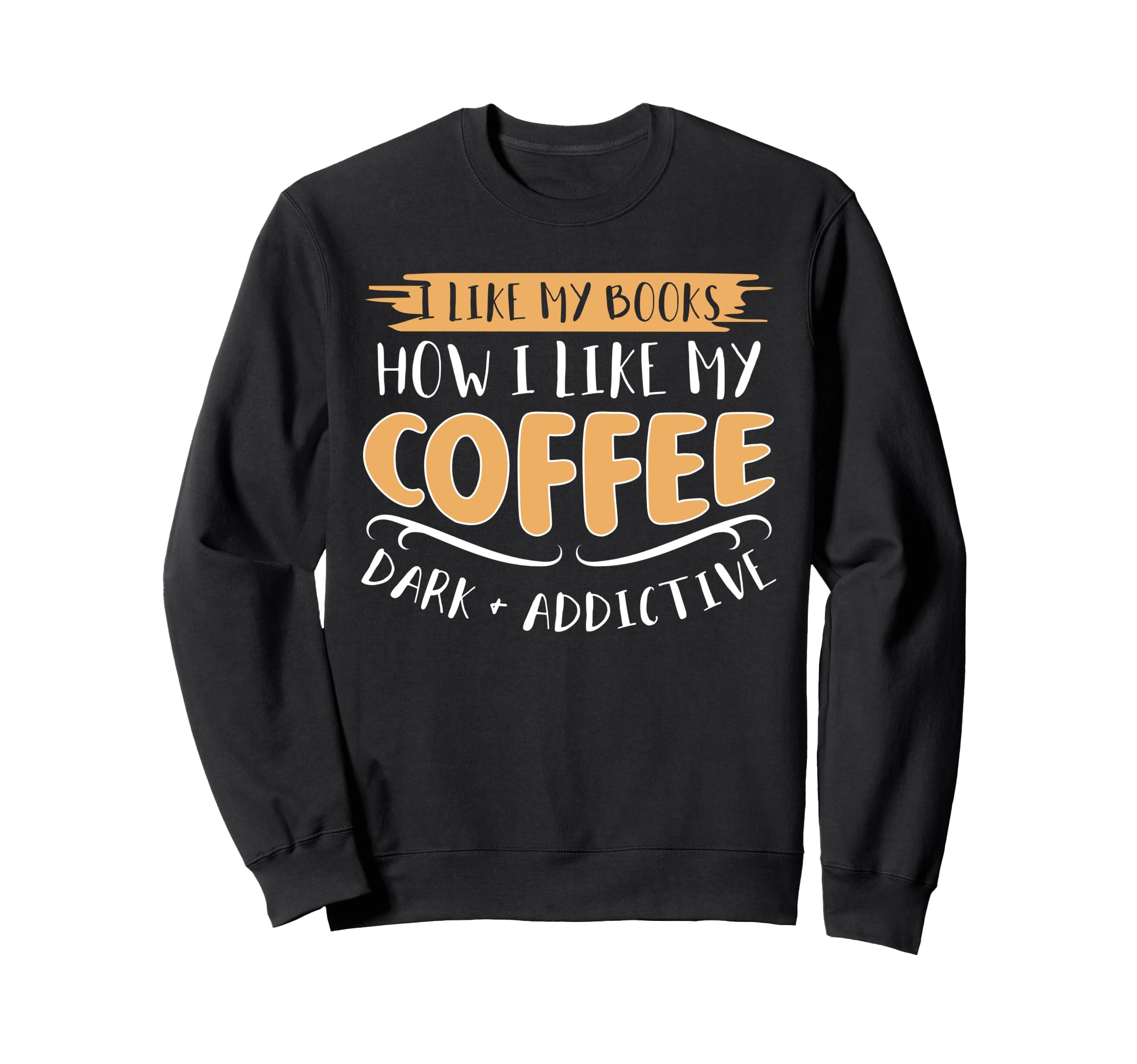 Dark Academia Books Like Coffee Ideal Sweatshirt - Streetwear Style Unisex - T-Shirt, Sweatshirt, Hoodie