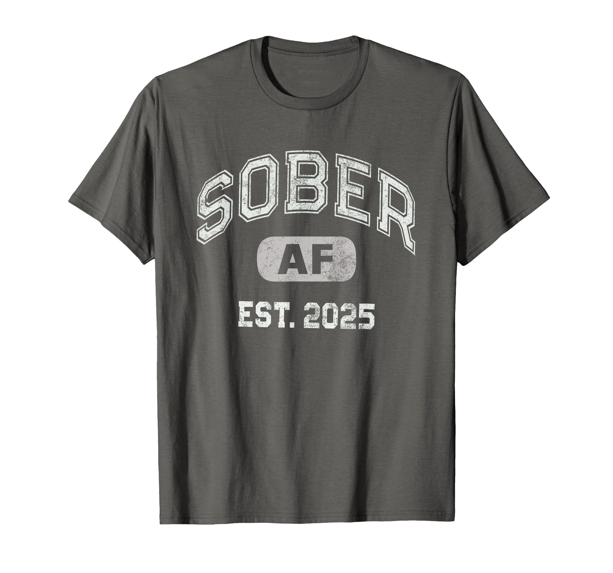 Normalize Sober Af Est 2025 Aa College T-Shirt - Unique Graphic Unisex - T-Shirt, Sweatshirt, Hoodie