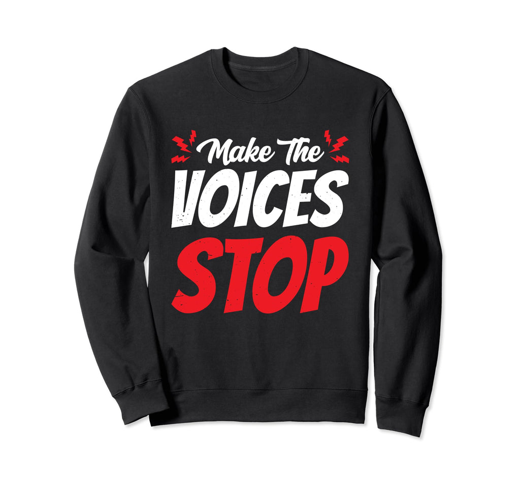 Make Voices Stop Meme Culture Sweatshirt - Trendy Graphic for Adults - T-Shirt, Sweatshirt, Hoodie