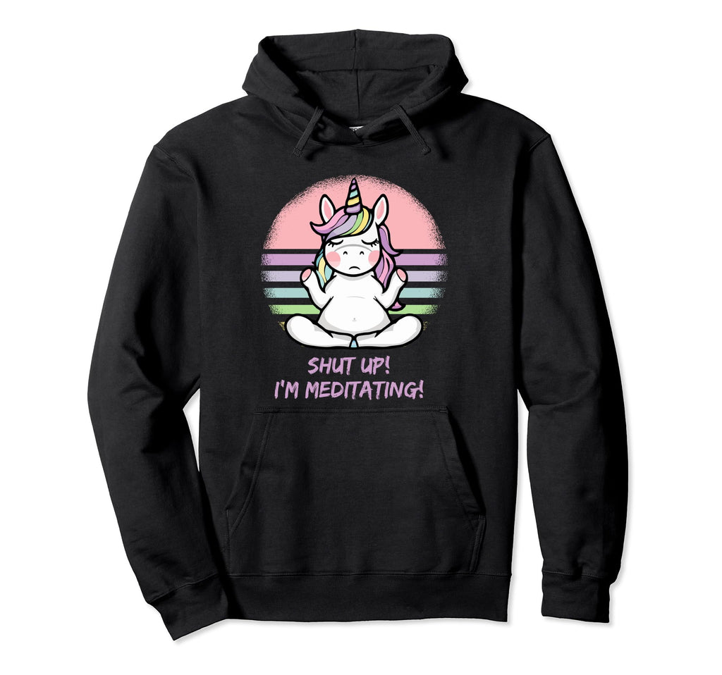 Grumpy Yoga Unicorn Shut Up Im Hoodie - Streetwear Style Men Women - T-Shirt, Sweatshirt, Hoodie