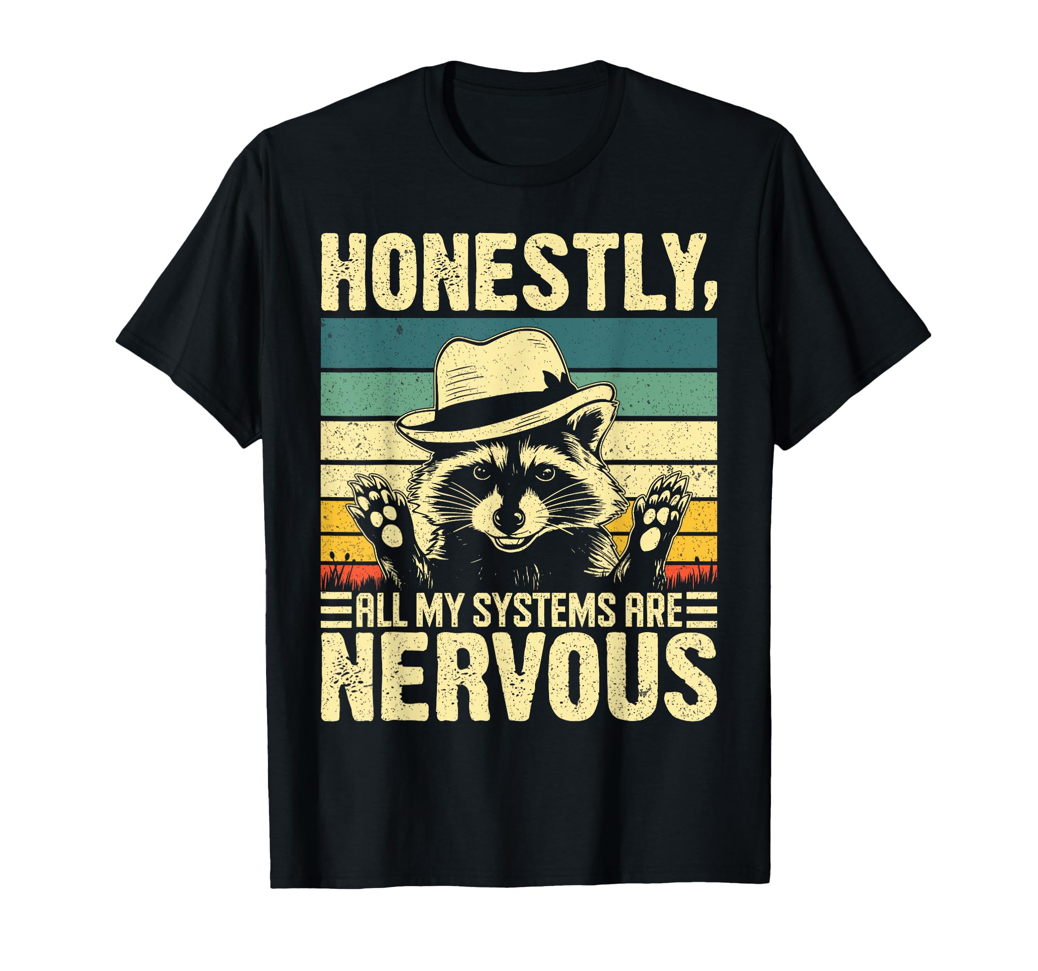 Honestly All My Systems Are Nervous T-Shirt - Minimalist Print Men Women - T-Shirt, Sweatshirt, Hoodie