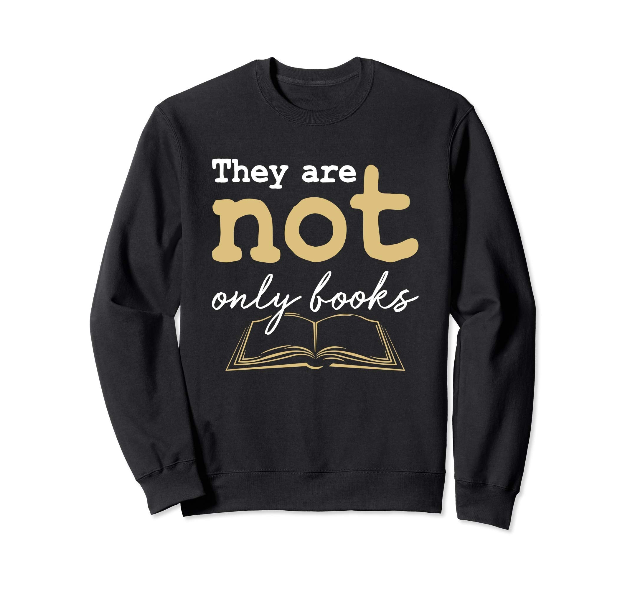 They Are Not Only Books Book Nerd Sweatshirt - Streetwear Style Men Women - T-Shirt, Sweatshirt, Hoodie
