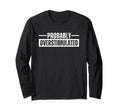 Probably Overstimulated T Shirts And T-Shirt - Trendy Graphic Men Women - T-Shirt, Sweatshirt, Hoodie