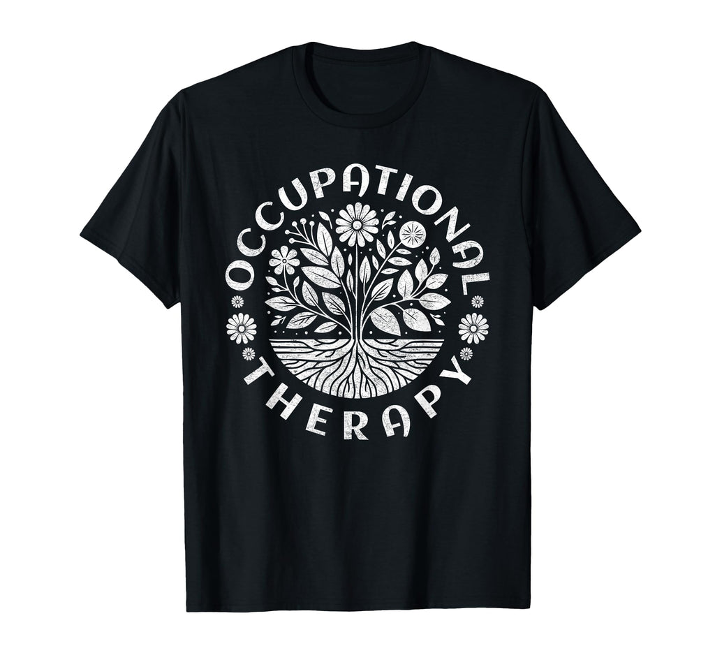 Pediatric Occupational Therapy T-Shirt - Casual Everyday Wear for Adults - T-Shirt, Sweatshirt, Hoodie
