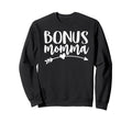 Bonus Momma Best Step Mom Ever Sweatshirt - Aesthetic Graphic Men Women - T-Shirt, Sweatshirt, Hoodie