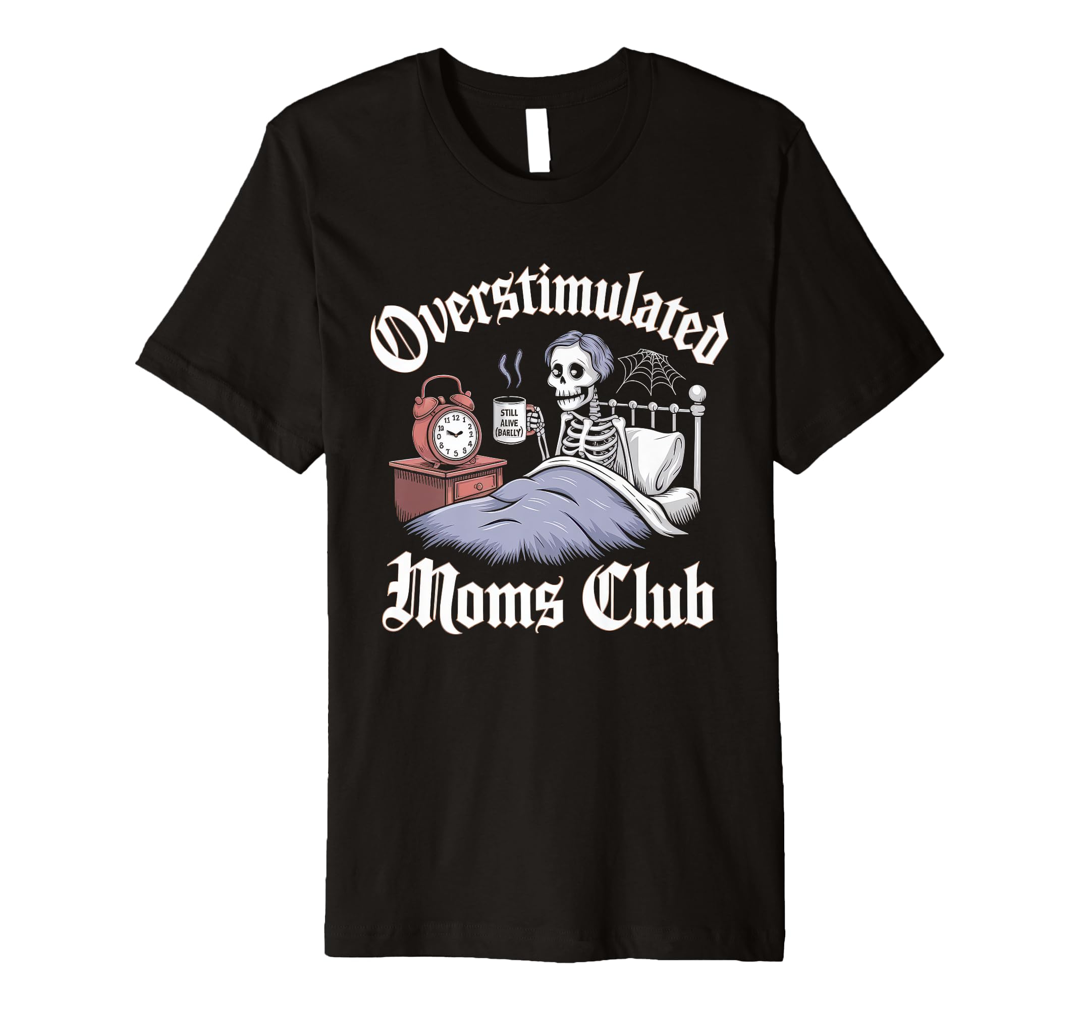 Overstimulated Moms Club Mom T-Shirt - Casual Everyday Wear Unisex - T-Shirt, Sweatshirt, Hoodie