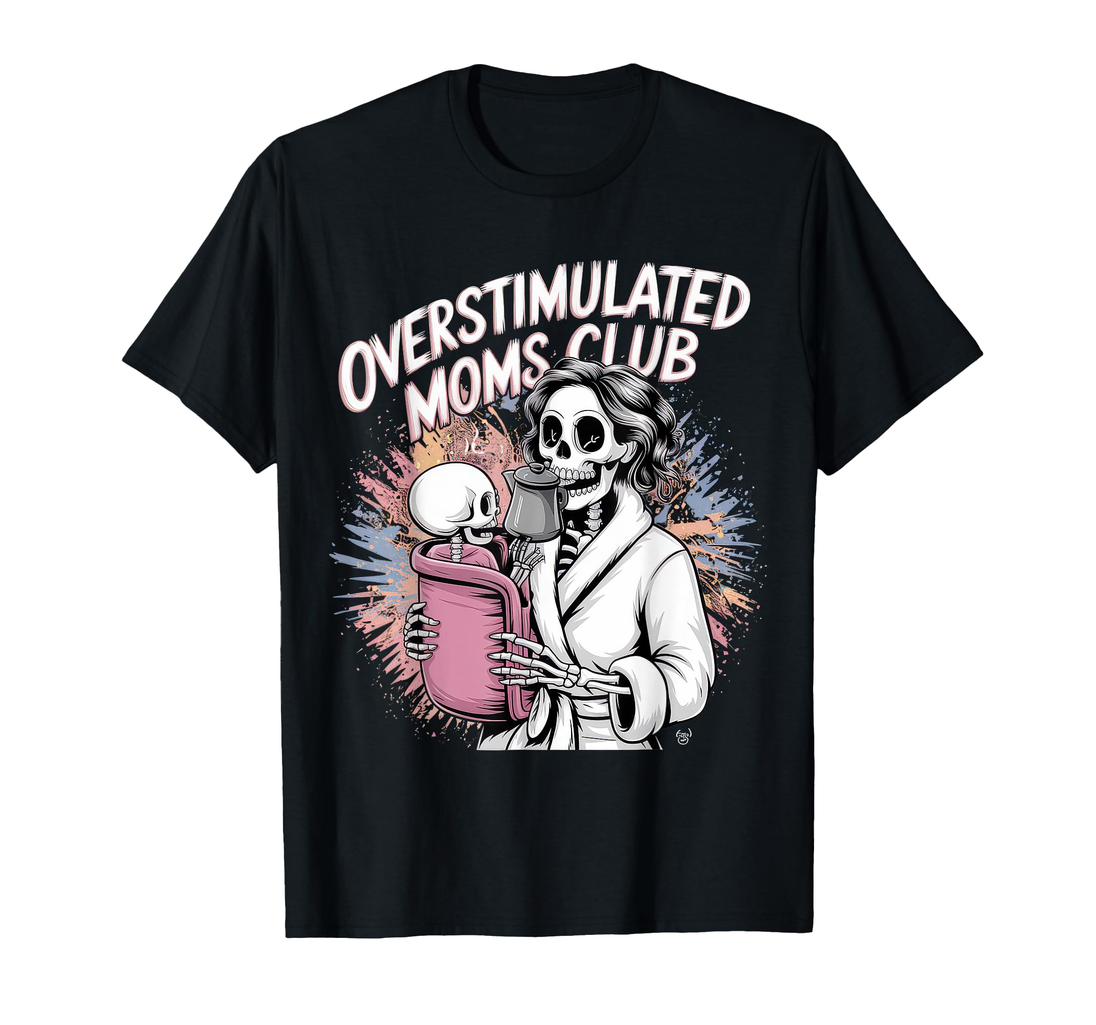 Overstimulated Moms Club Mom T-Shirt - Casual Everyday Wear Unisex - T-Shirt, Sweatshirt, Hoodie