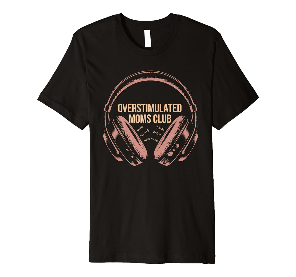 Overstimulated Moms Club Mom T-Shirt - Minimalist Print for Adults - T-Shirt, Sweatshirt, Hoodie