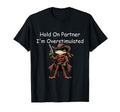 Hold Partner Im Overstimulated Western T-Shirt - Trendy Graphic Unisex - T-Shirt, Sweatshirt, Hoodie