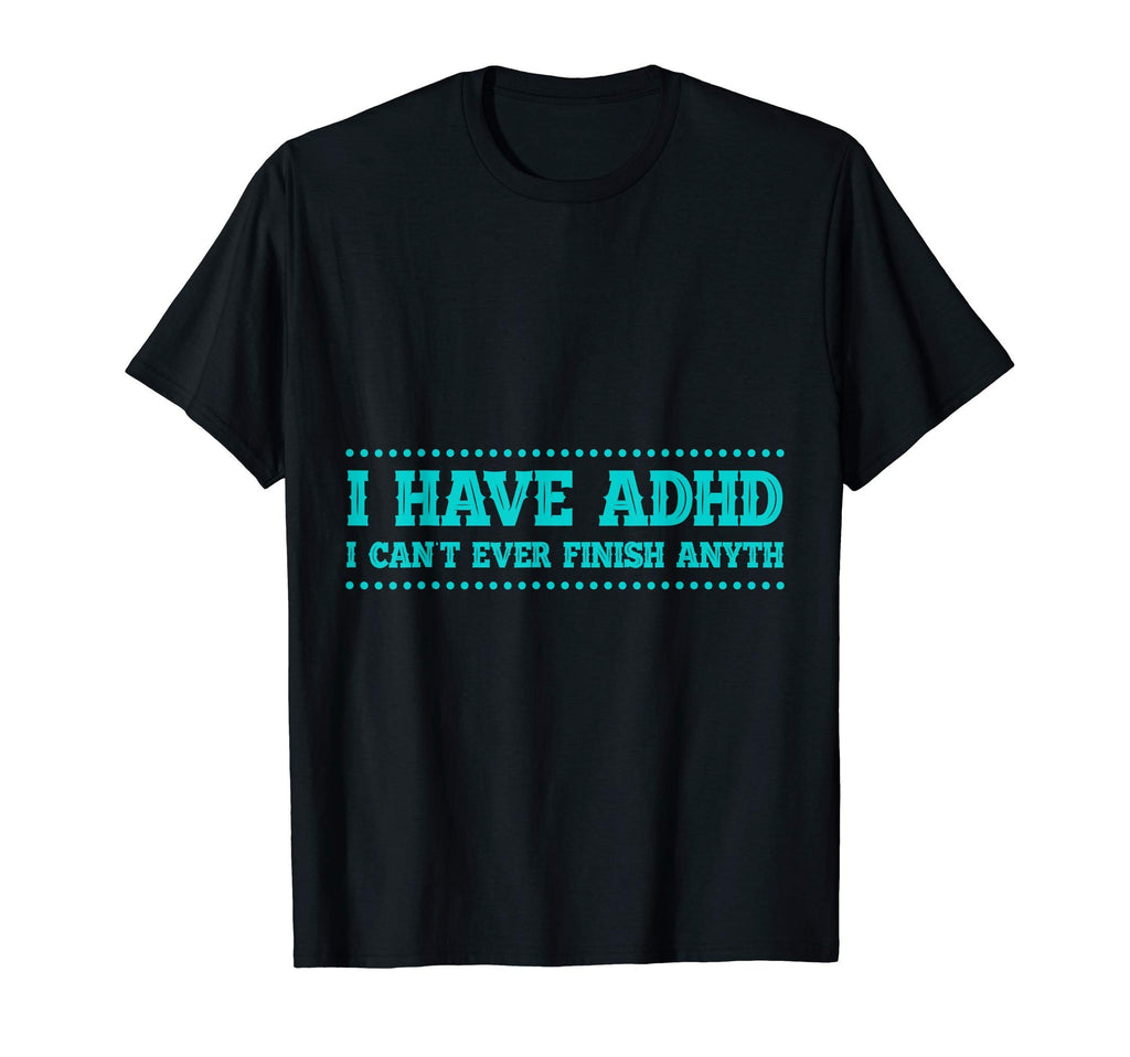 Jokes Funny Finish Cant Add Adhd Brain T-Shirt - Graphic Print for Adults - T-Shirt, Sweatshirt, Hoodie