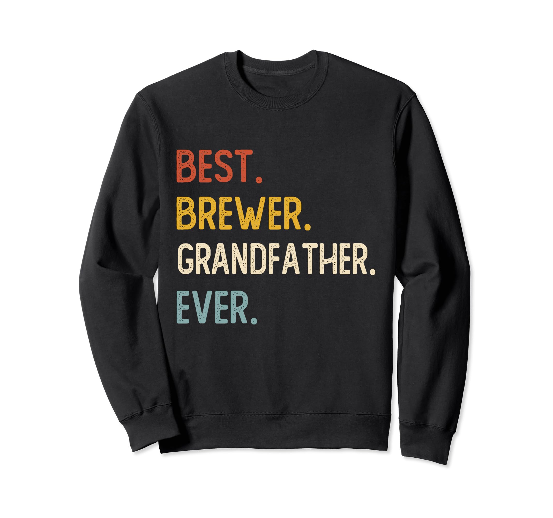 Funny Dad Shirts Best Brew Step Sweatshirt - Fun Novelty Design for Adults - T-Shirt, Sweatshirt, Hoodie