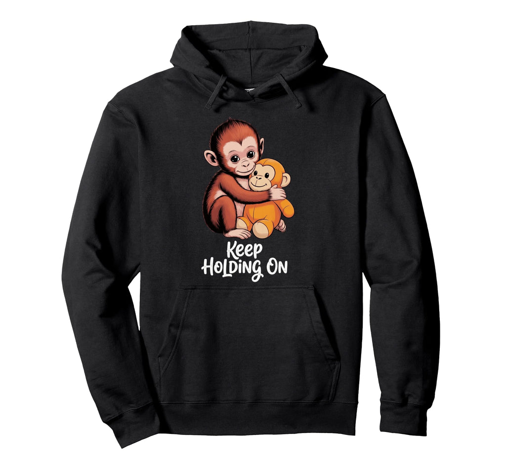 Monkey Keep Holding Hoodie - Casual Everyday Wear for Adults - T-Shirt, Sweatshirt, Hoodie