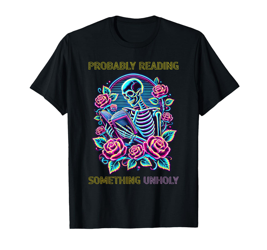 Probably Reading Something Unholy T-Shirt - Custom Art Print for Adults - T-Shirt, Sweatshirt, Hoodie