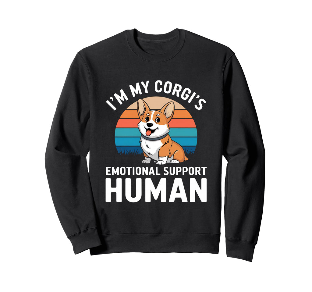 Im My Corgis Emotional Support Human Sweatshirt - Unique Graphic Unisex - T-Shirt, Sweatshirt, Hoodie