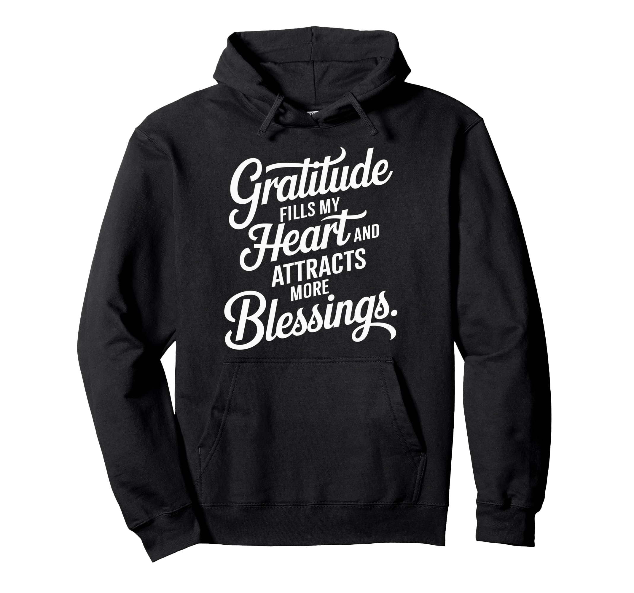 Gratitude Fills My Heart Attracts More Hoodie - Graphic Print Unisex - T-Shirt, Sweatshirt, Hoodie