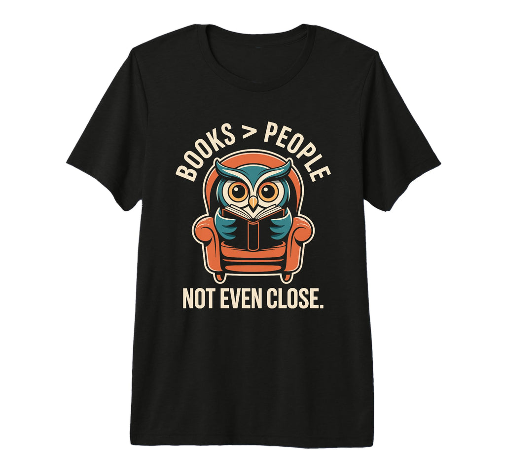 Books People Not Even Close Librarian T-Shirt - Unique Graphic Men Women - T-Shirt, Sweatshirt, Hoodie