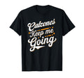 Calzones Keep Me Going Culinary T-Shirt - Unique Graphic Unisex - T-Shirt, Sweatshirt, Hoodie
