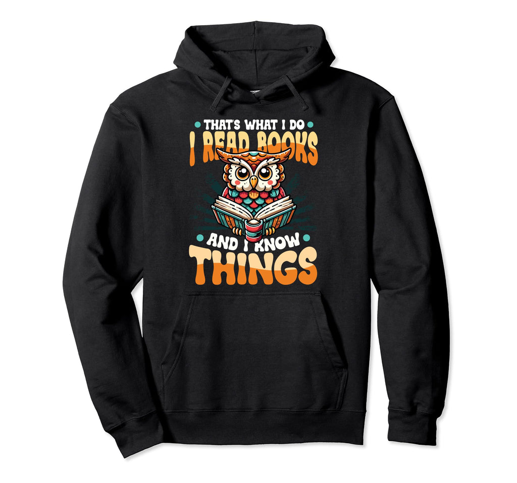 Thats What I Do I Read Books And I Hoodie - Custom Art Print for Adults - T-Shirt, Sweatshirt, Hoodie
