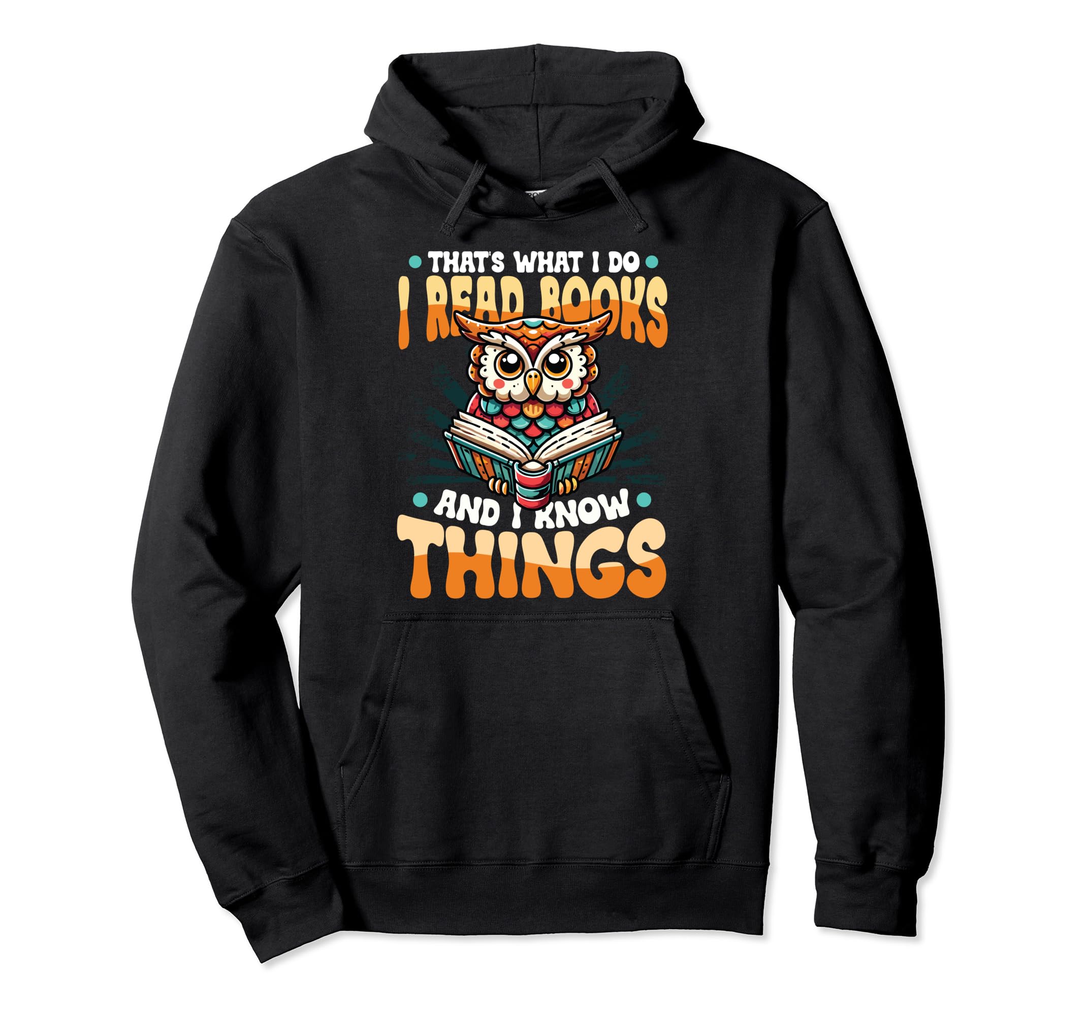 Thats What I Do I Read Books And I Hoodie - Custom Art Print for Adults - T-Shirt, Sweatshirt, Hoodie
