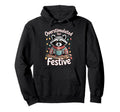 Overstimulated But Festive Raccoon Hot Hoodie - Fun Novelty Design Unisex - T-Shirt, Sweatshirt, Hoodie