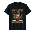 Holdon Partner Im Overstimulated T-Shirt - Custom Art Print Men Women - T-Shirt, Sweatshirt, Hoodie