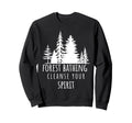 Forest Bathing Cleanse Your Spirit Sweatshirt - Graphic Print for Adults - T-Shirt, Sweatshirt, Hoodie