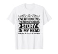 Overthinking Overthinker Funny T-Shirt - Fun Novelty Design for Adults - T-Shirt, Sweatshirt, Hoodie