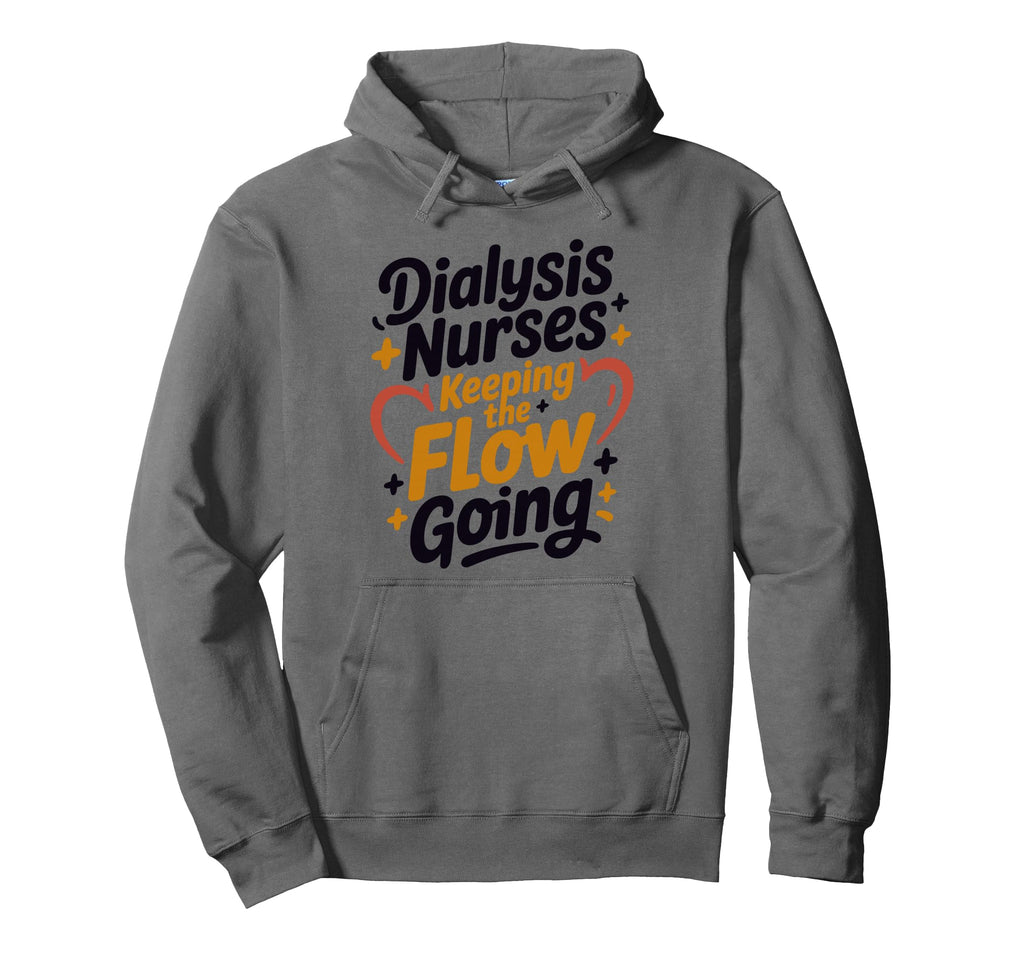Dialysis Nurses Keeping Flow Going Hoodie - Minimalist Print for Adults - T-Shirt, Sweatshirt, Hoodie