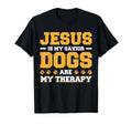 Jesus Is My Savior Dogs Are My T-Shirt - Fun Novelty Design Men Women - T-Shirt, Sweatshirt, Hoodie