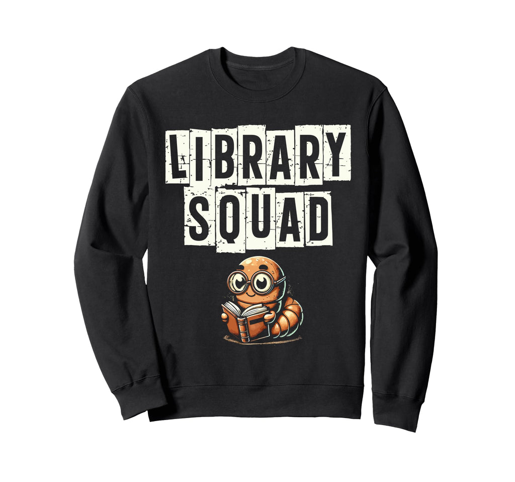 Library Squad Book Reading Books Sweatshirt - Trendy Graphic for Adults - T-Shirt, Sweatshirt, Hoodie