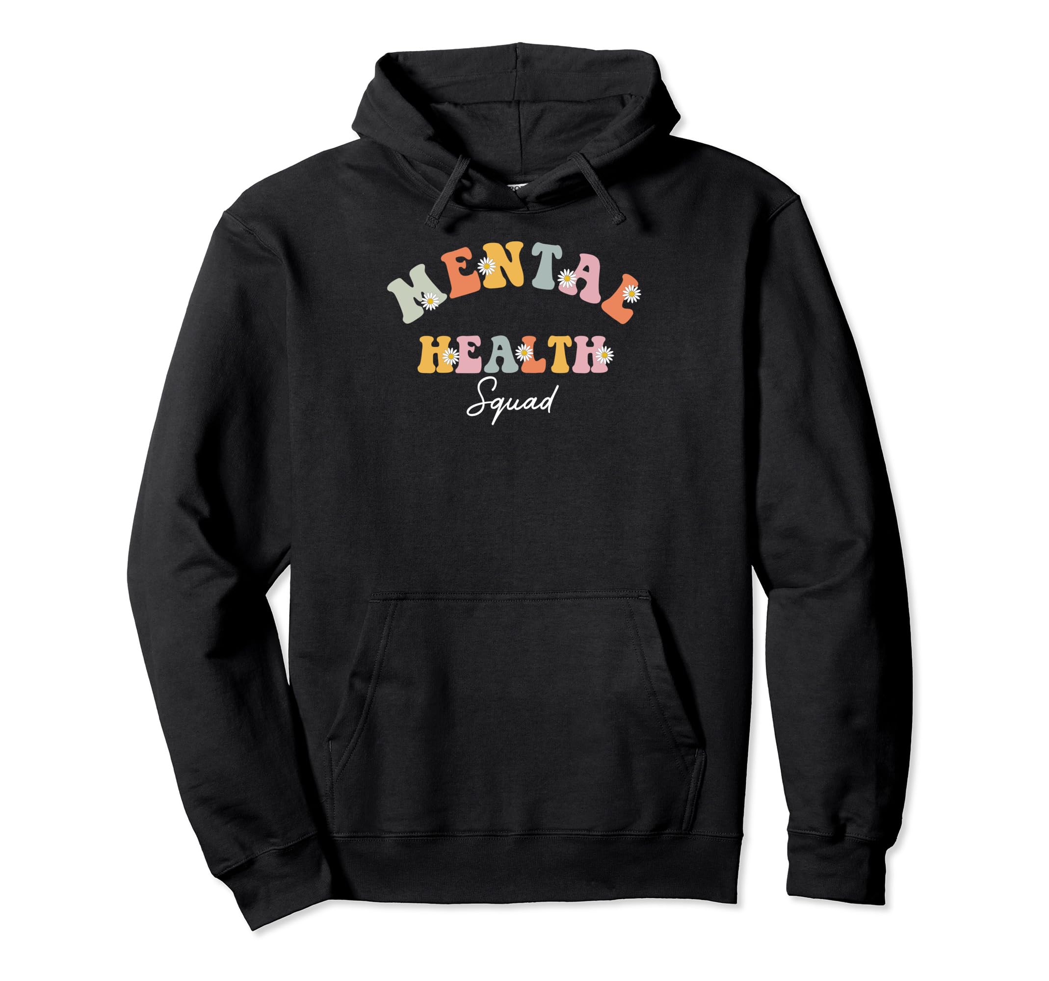 Mental Health Squad Daisy Flowers Mental Hoodie - Graphic Print for Adults - T-Shirt, Sweatshirt, Hoodie