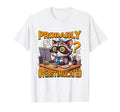 Probably Overstimulated Funny Office T-Shirt - Trendy Graphic Men Women - T-Shirt, Sweatshirt, Hoodie