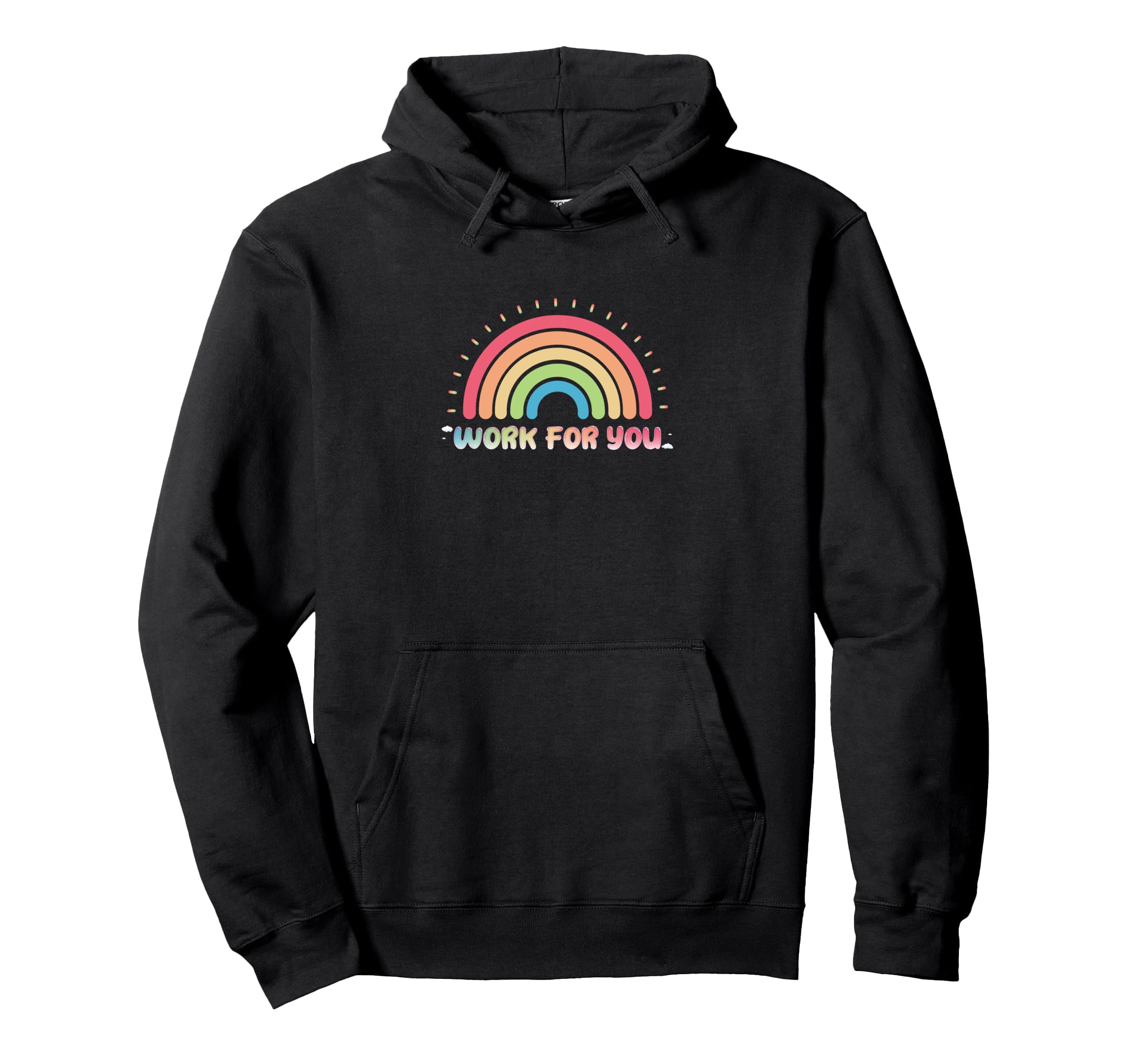 Work You Uplifting Self Love Inspiring Hoodie - Fun Novelty Design Unisex - T-Shirt, Sweatshirt, Hoodie