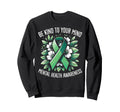 Mental Health Awareness Be Kind Sweatshirt - Minimalist Print for Adults - T-Shirt, Sweatshirt, Hoodie